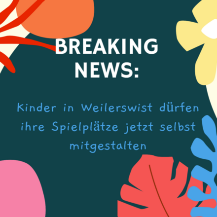 Breaking News: Kinder in Weilerswist dürfen ihre Spielplätze jetzt selbst mitgestalten